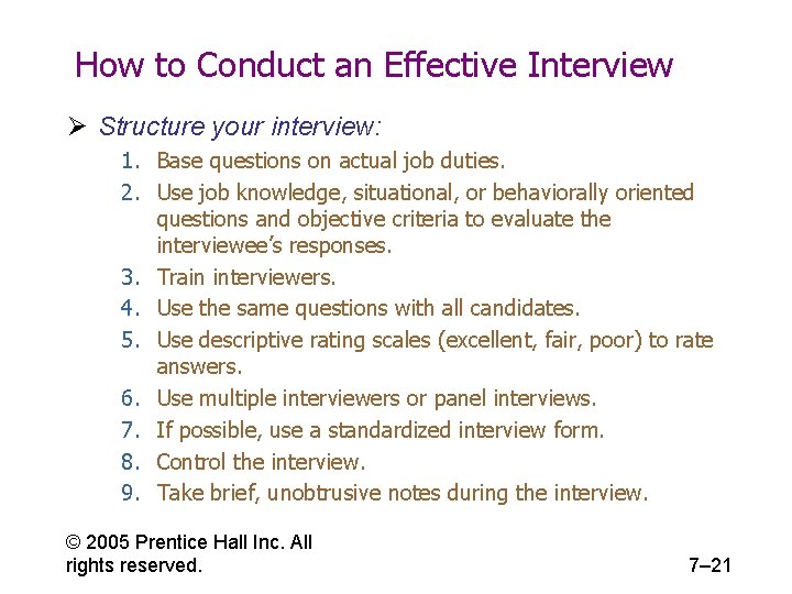 How to Conduct an Effective Interview Ø Structure your interview: 1. Base questions on