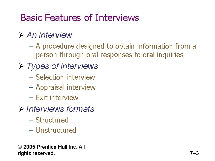 Basic Features of Interviews Ø An interview – A procedure designed to obtain information