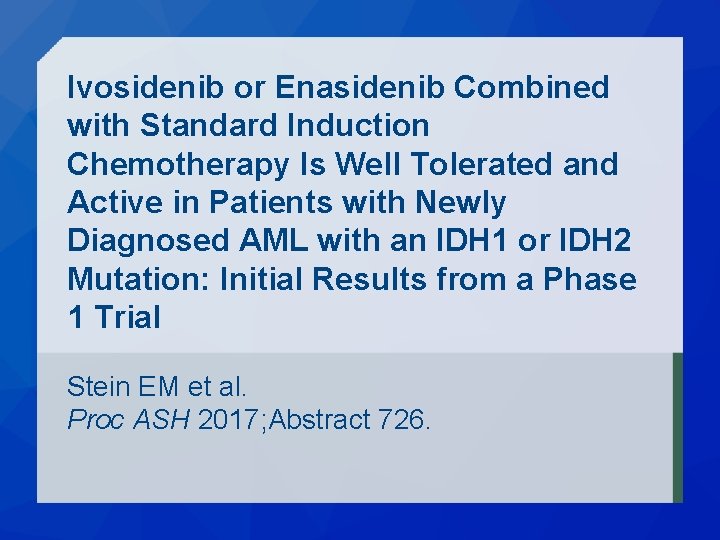 Ivosidenib or Enasidenib Combined with Standard Induction Chemotherapy Is Well Tolerated and Active in