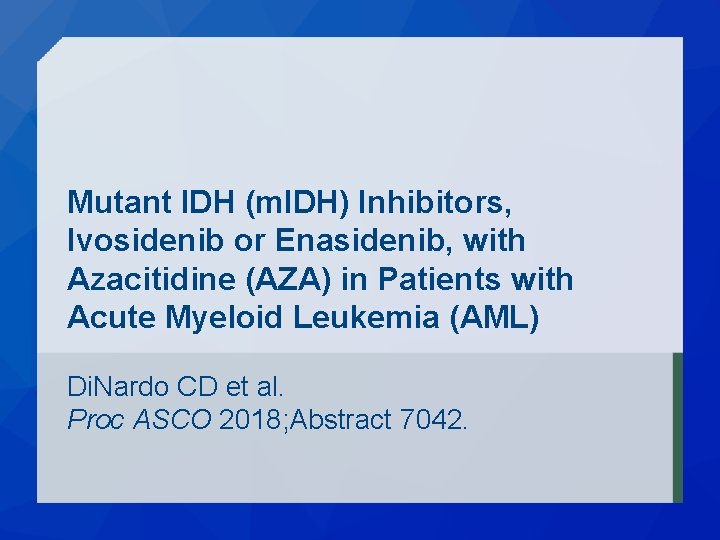 Mutant IDH (m. IDH) Inhibitors, Ivosidenib or Enasidenib, with Azacitidine (AZA) in Patients with