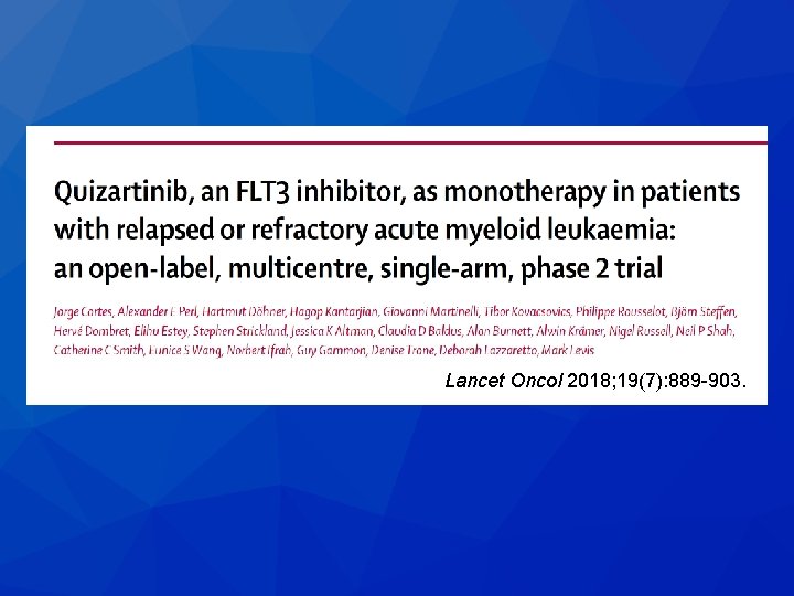 Lancet Oncol 2018; 19(7): 889 -903. 