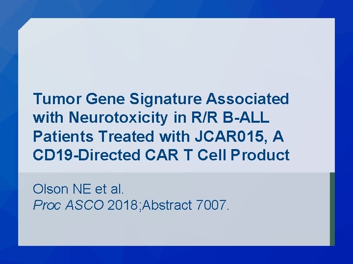 Tumor Gene Signature Associated with Neurotoxicity in R/R B-ALL Patients Treated with JCAR 015,