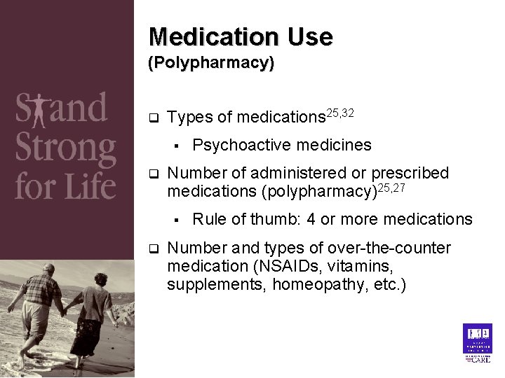 Medication Use (Polypharmacy) q Types of medications 25, 32 § q Number of administered Medication Use (Polypharmacy) q Types of medications 25, 32 § q Number of administered