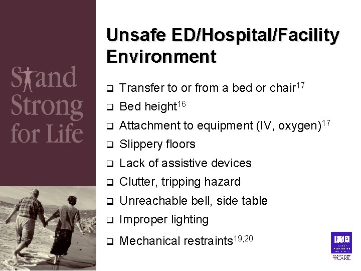 Unsafe ED/Hospital/Facility Environment q Transfer to or from a bed or chair 17 q Unsafe ED/Hospital/Facility Environment q Transfer to or from a bed or chair 17 q