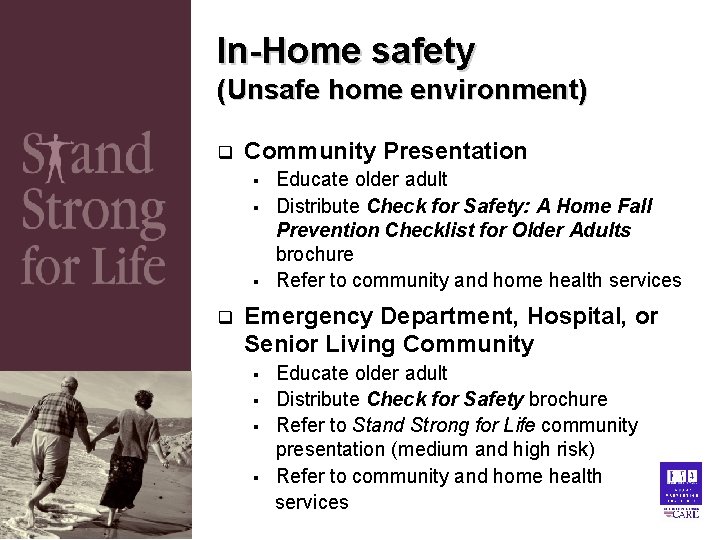 In-Home safety (Unsafe home environment) q Community Presentation § § § q Educate older In-Home safety (Unsafe home environment) q Community Presentation § § § q Educate older