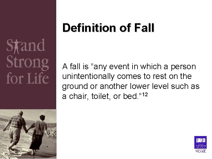 Definition of Fall A fall is “any event in which a person unintentionally comes Definition of Fall A fall is “any event in which a person unintentionally comes