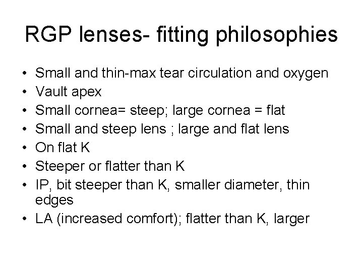 RGP lenses- fitting philosophies • • Small and thin-max tear circulation and oxygen Vault