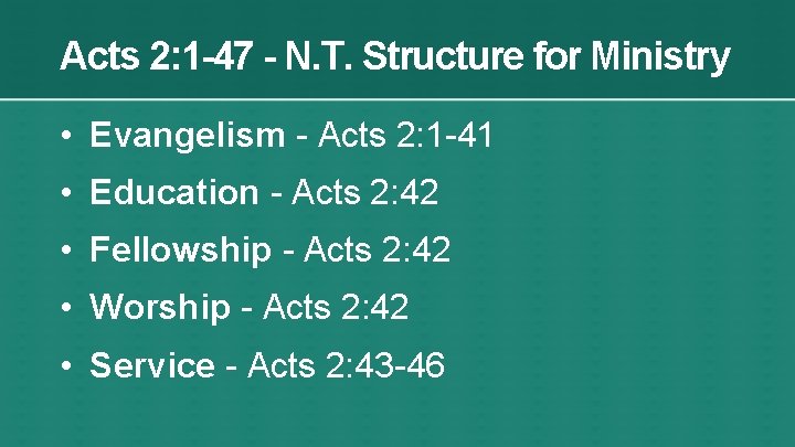 Acts 2: 1 -47 - N. T. Structure for Ministry • Evangelism - Acts