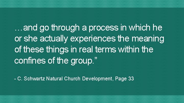 …and go through a process in which he or she actually experiences the meaning