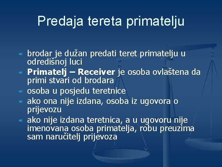 Predaja tereta primatelju ∞ ∞ ∞ brodar je dužan predati teret primatelju u odredišnoj