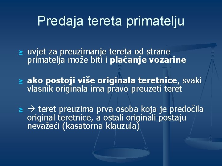 Predaja tereta primatelju ≥ uvjet za preuzimanje tereta od strane primatelja može biti i