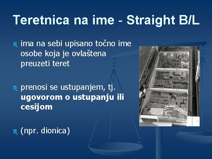 Teretnica na ime - Straight B/L e e e ima na sebi upisano točno