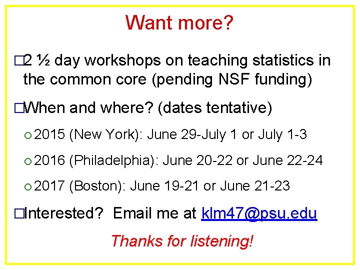 Want more? � 2 ½ day workshops on teaching statistics in the common core
