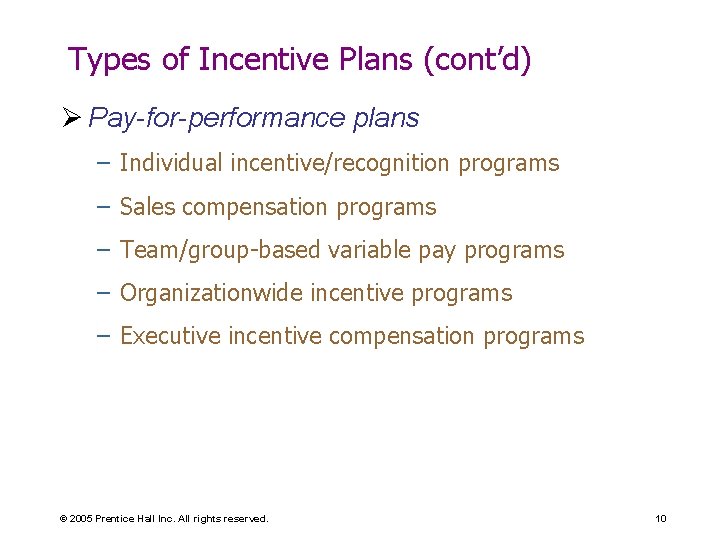 Types of Incentive Plans (cont’d) Ø Pay-for-performance plans – Individual incentive/recognition programs – Sales