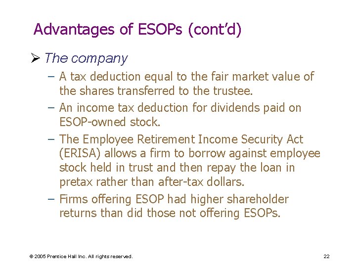 Advantages of ESOPs (cont’d) Ø The company – A tax deduction equal to the