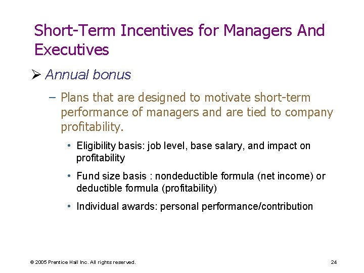 Short-Term Incentives for Managers And Executives Ø Annual bonus – Plans that are designed