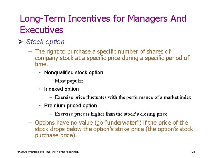 Long-Term Incentives for Managers And Executives Ø Stock option – The right to purchase
