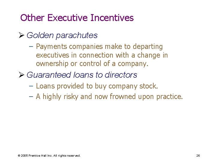 Other Executive Incentives Ø Golden parachutes – Payments companies make to departing executives in