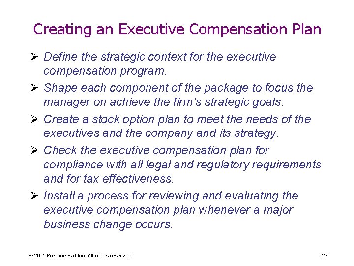 Creating an Executive Compensation Plan Ø Define the strategic context for the executive compensation