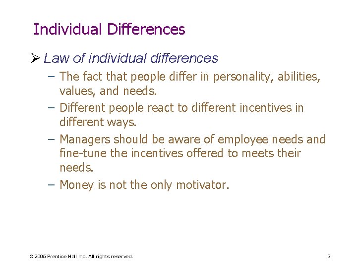 Individual Differences Ø Law of individual differences – The fact that people differ in