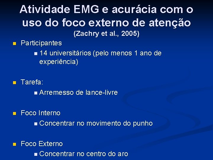 Atividade EMG e acurácia com o uso do foco externo de atenção (Zachry et