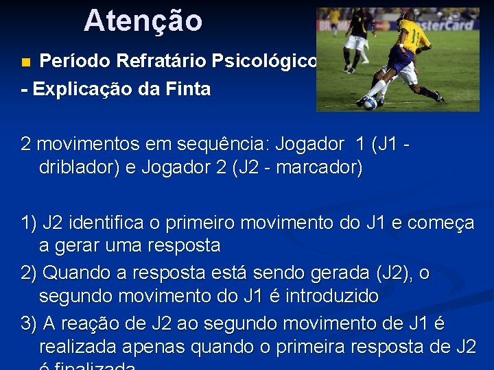 Atenção Período Refratário Psicológico - Explicação da Finta n 2 movimentos em sequência: Jogador