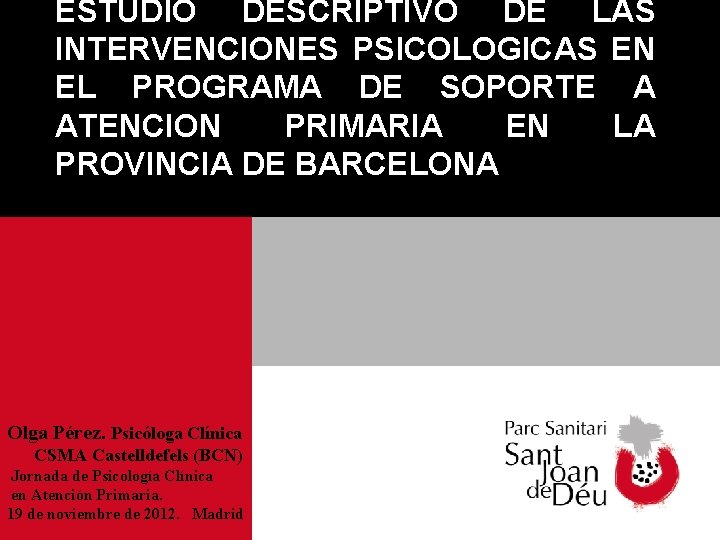 ESTUDIO DESCRIPTIVO DE LAS INTERVENCIONES PSICOLOGICAS EN EL PROGRAMA DE SOPORTE A ATENCION PRIMARIA