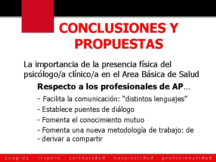 CONCLUSIONES Y PROPUESTAS La importancia de la presencia física del psicólogo/a clínico/a en el