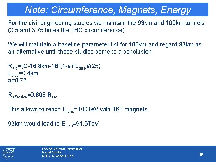 Note: Circumference, Magnets, Energy For the civil engineering studies we maintain the 93 km Note: Circumference, Magnets, Energy For the civil engineering studies we maintain the 93 km