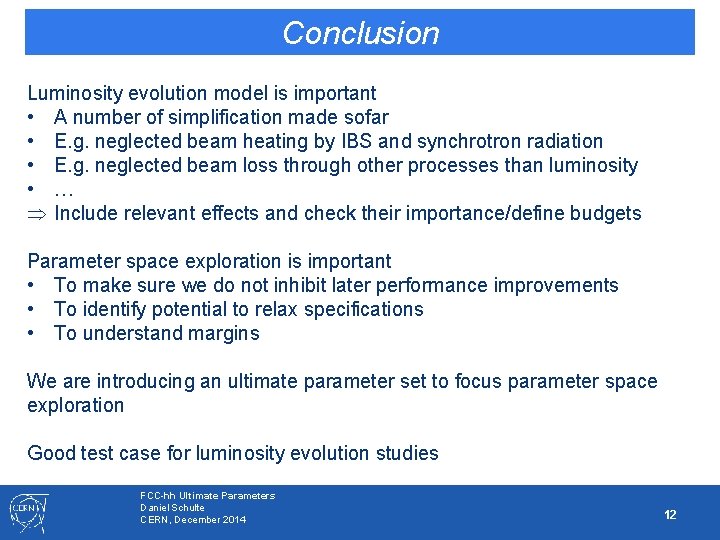 Conclusion Luminosity evolution model is important • A number of simplification made sofar • Conclusion Luminosity evolution model is important • A number of simplification made sofar •