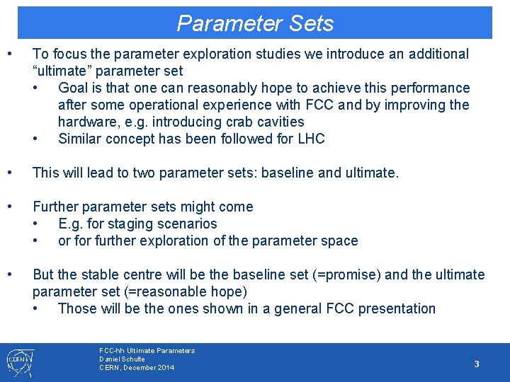 Parameter Sets • To focus the parameter exploration studies we introduce an additional “ultimate” Parameter Sets • To focus the parameter exploration studies we introduce an additional “ultimate”