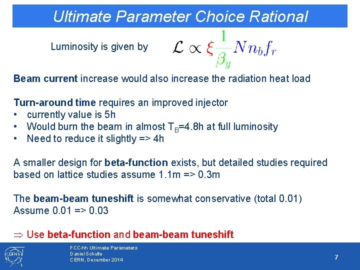 Ultimate Parameter Choice Rational Luminosity is given by Beam current increase would also increase Ultimate Parameter Choice Rational Luminosity is given by Beam current increase would also increase