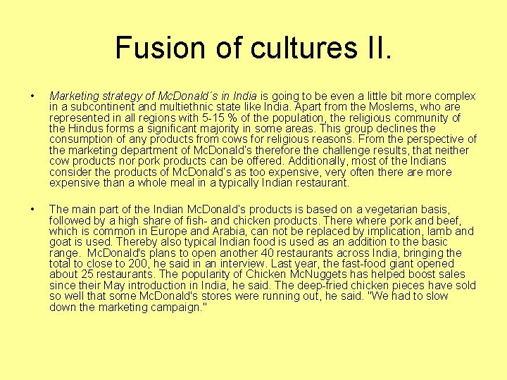 Fusion of cultures II. • Marketing strategy of Mc. Donald´s in India is going