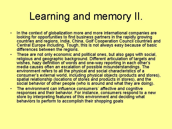 Learning and memory II. • • • In the context of globalization more and