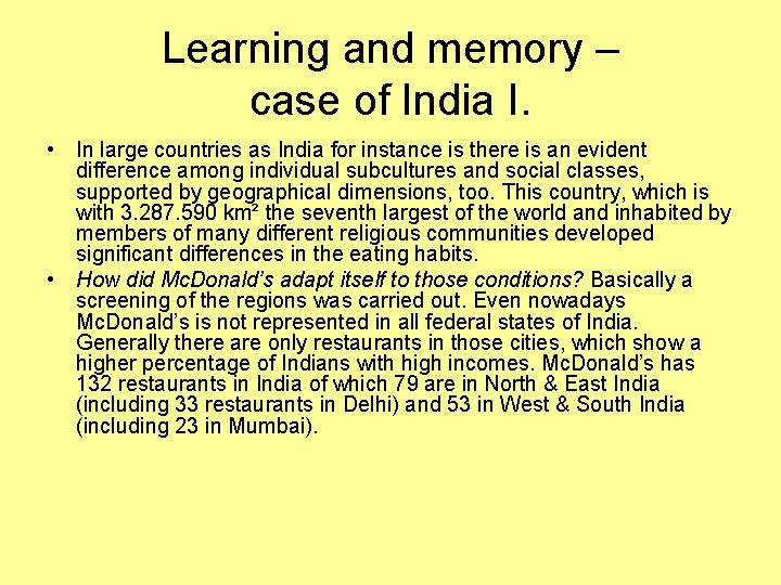Learning and memory – case of India I. • In large countries as India