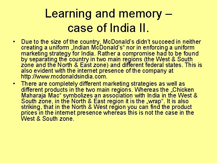 Learning and memory – case of India II. • Due to the size of