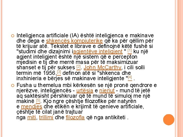 Inteligjenca artificiale (IA) është inteligjenca e makinave dhe dega e shkencës kompjuterike që Inteligjenca artificiale (IA) është inteligjenca e makinave dhe dega e shkencës kompjuterike që