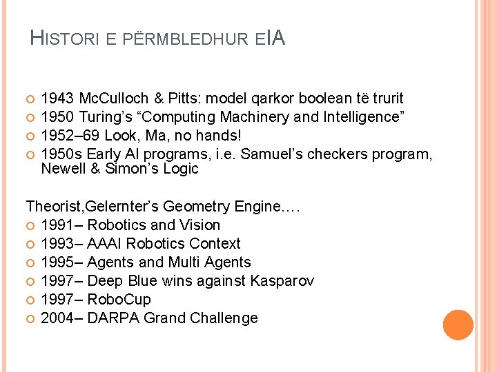 HISTORI E PËRMBLEDHUR E IA 1943 Mc. Culloch & Pitts: model qarkor boolean të HISTORI E PËRMBLEDHUR E IA 1943 Mc. Culloch & Pitts: model qarkor boolean të