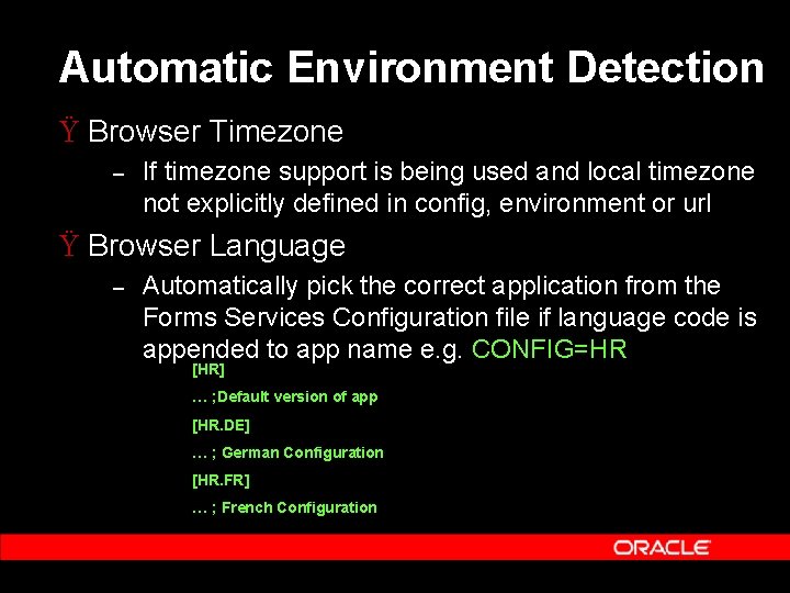 Automatic Environment Detection Ÿ Browser Timezone – If timezone support is being used and