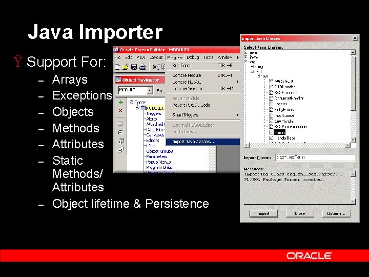 Java Importer Ÿ Support For: – – – – Arrays Exceptions Objects Methods Attributes