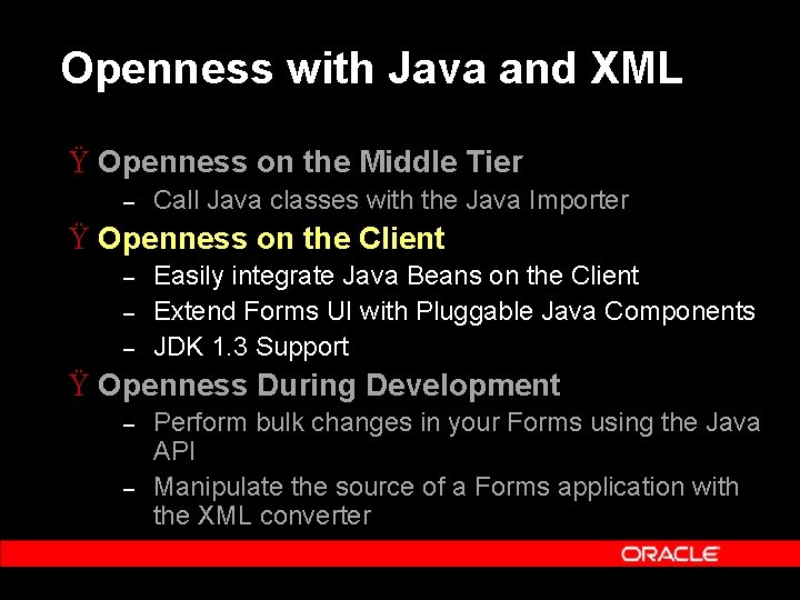 Openness with Java and XML Ÿ Openness on the Middle Tier – Call Java