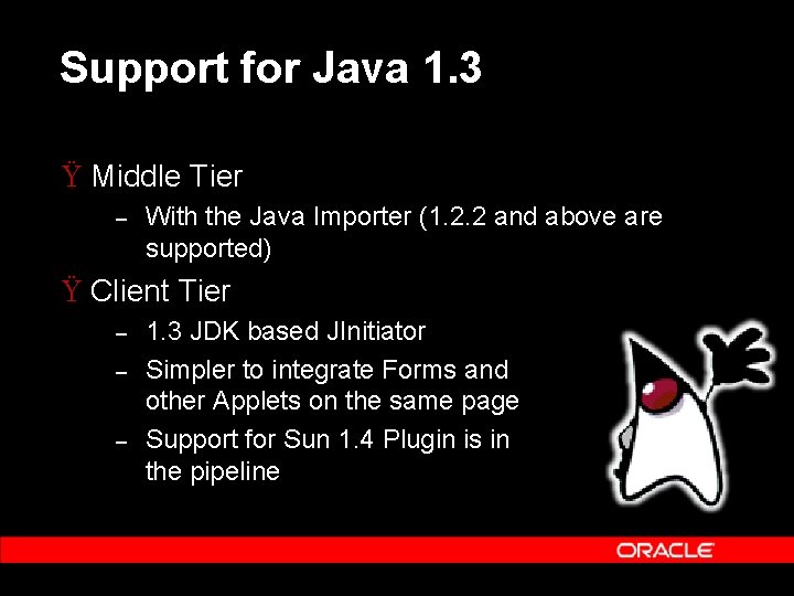 Support for Java 1. 3 Ÿ Middle Tier – With the Java Importer (1.