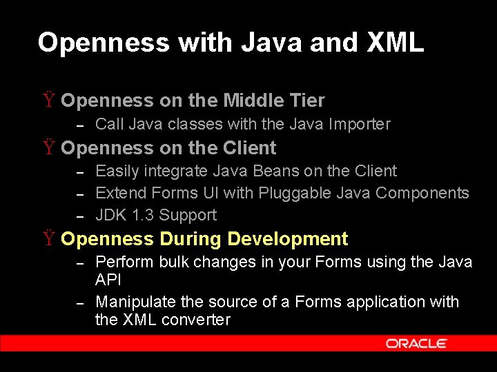 Openness with Java and XML Ÿ Openness on the Middle Tier – Call Java