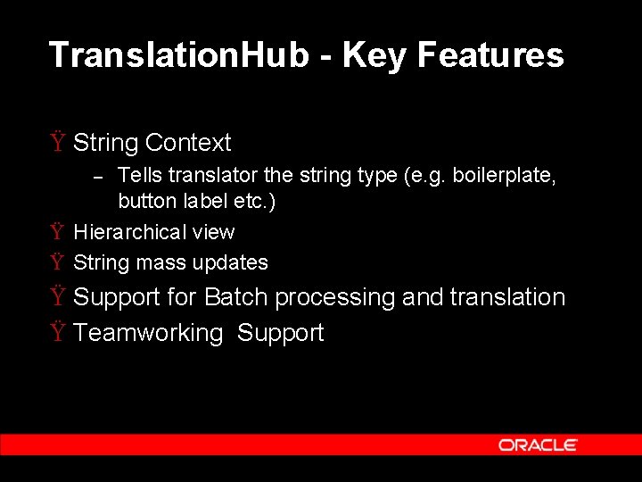 Translation. Hub - Key Features Ÿ String Context Tells translator the string type (e.