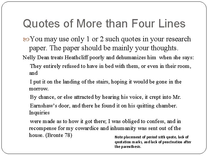 Quotes of More than Four Lines You may use only 1 or 2 such