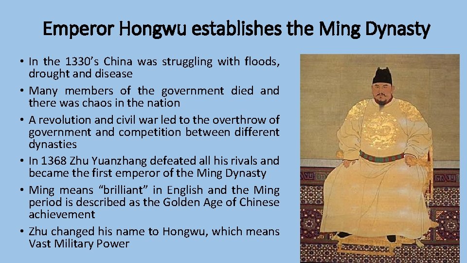 Emperor Hongwu establishes the Ming Dynasty • In the 1330’s China was struggling with Emperor Hongwu establishes the Ming Dynasty • In the 1330’s China was struggling with