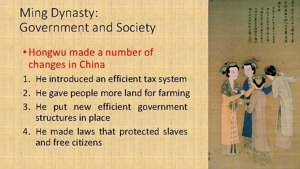 Ming Dynasty: Government and Society • Hongwu made a number of changes in China Ming Dynasty: Government and Society • Hongwu made a number of changes in China