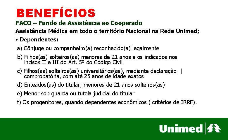 BENEFÍCIOS FACO – Fundo de Assistência ao Cooperado Assistência Médica em todo o território