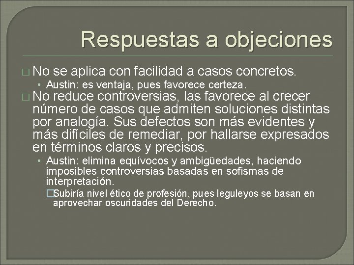 Respuestas a objeciones � No se aplica con facilidad a casos concretos. • Austin: Respuestas a objeciones � No se aplica con facilidad a casos concretos. • Austin: