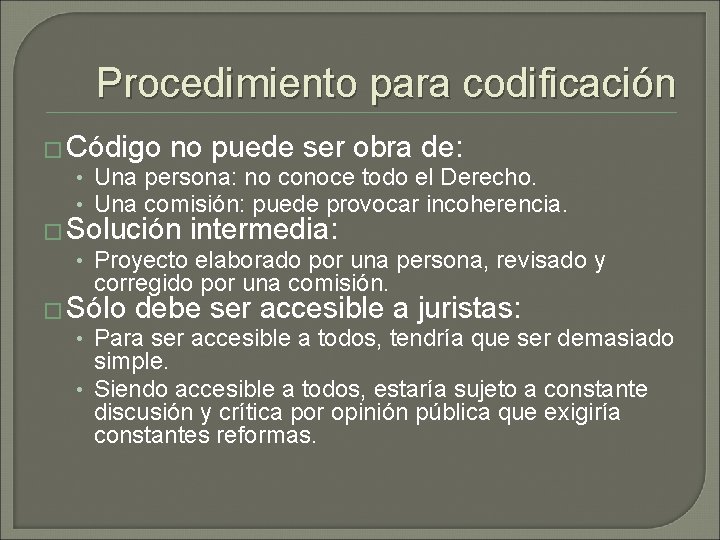 Procedimiento para codificación � Código no puede ser obra de: • Una persona: no Procedimiento para codificación � Código no puede ser obra de: • Una persona: no